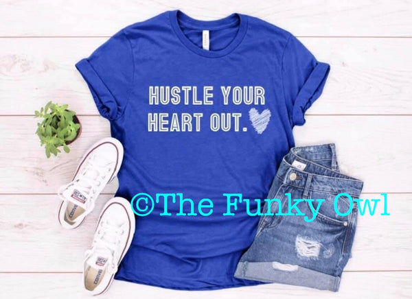 Hustle Your Heart Out